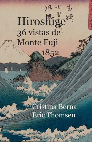 Hiroshige 36 Vistas De Monte Fuji 1852