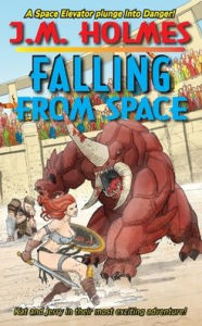 Title: Falling From Space: A Space Elevator Adventure, Author: J. M. Holmes