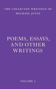 Title: Poems, Essays, and Other Writings, Author: Michael Juste