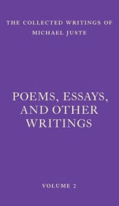 Title: Poems, Essays, and Other Writings, Author: Michael Juste