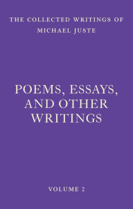 Title: Poems, Essays, and Other Writings, Author: Michael Juste