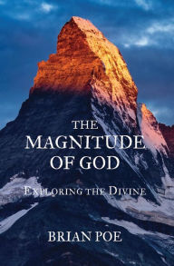 Title: The Magnitude of God, Author: Brian Poe