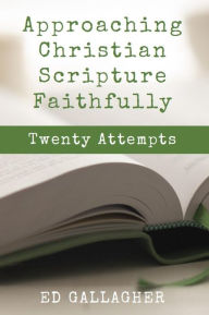 Title: Approaching Christian Scripture Faithfully, Author: Edmon L Gallagher