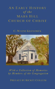Title: An Early History of the Mars Hills Church of Christ, Author: Charlie W Kilpatrick