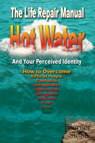 Hot Water: Your Perceived Identity - The Life Repair Manual