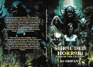 Title: Shrouded Horror: Tales of the Uncanny, Author: K.C. Grifant