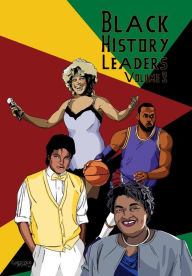 Title: Black History Leaders: Volume 3: Michael Jackson, LeBron James, Tina Turner, Stacey Abrams, Author: Michael Frizell