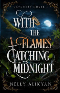 Free ebooks download links With the Flames Catching Midnight by Nelly Alikyan, Nelly Alikyan