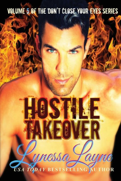 Hostile Takeover: Volume 5 of the Don't Close Your Eyes Series