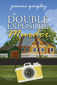 Title: The Double Exposure Murder, Author: Jeanne Quigley