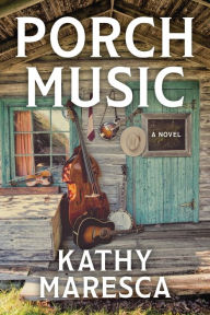 Free online books download to read Porch Music 9781956851458 by Kathy Maresca, Kathy Maresca