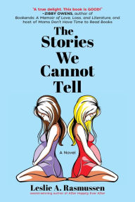 Electronic textbook downloads The Stories We Cannot Tell by Leslie A. Rasmussen, Leslie A. Rasmussen