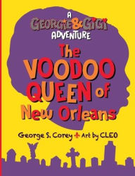Title: The Voodoo Queen of New Orleans, Author: George S Corey