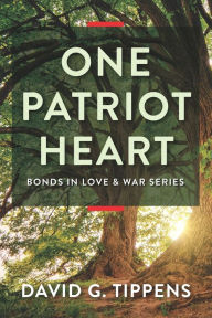 Title: One Patriot Heart, Author: David G Tippens