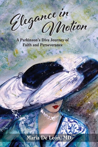 Elegance Motion: A Parkinson's Diva Journey of Faith and Perseverance
