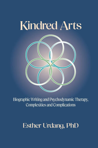 Kindred Arts: Biographic Writing and Psychodynamic Therapy, Complexities and Complications