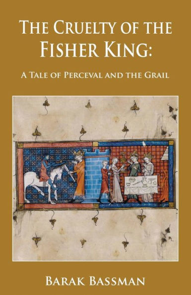 the Cruelty of Fisher King: A Tale Perceval and Grail