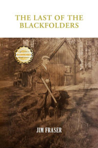 Title: Last of The Blackfolders, Author: Jim Fraser