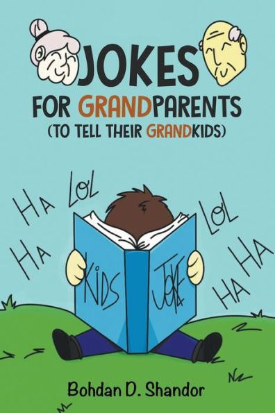 Jokes For GrandParents: (To Tell Their GrandKids)