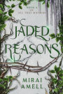 Jaded Reasons