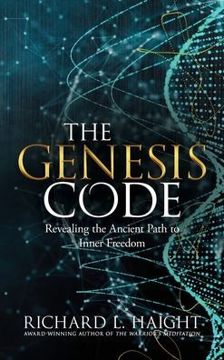 The Genesis Code: Revealing the Ancient Path to Inner Freedom