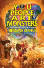 You People Are Monsters: The Convention of Fiends, Book 3