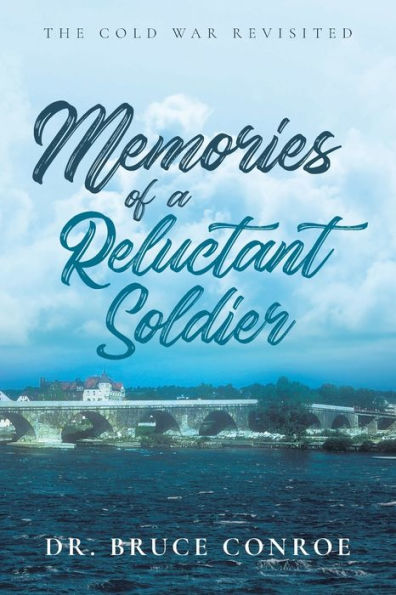 Memories of a Reluctant Soldier: The Cold War Revisited