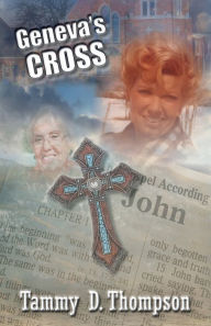 Title: Geneva's Cross, Author: Tammy D Thompson