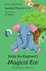 Eddie the Elephant's Magical Ear: a tale of hearing loss, friendship & hope