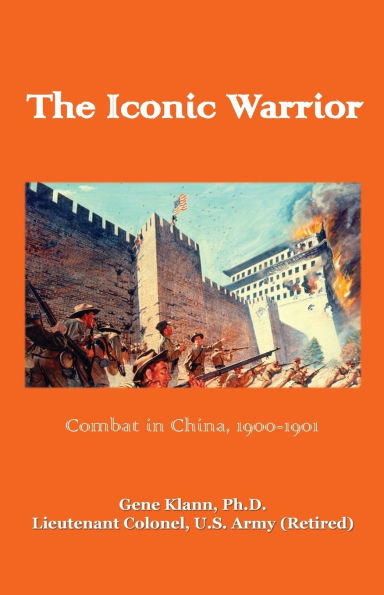 Iconic Warrior: Combat in China, 1900-1901: Combat in China,