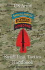 US Army Small Unit Tactics Handbook Tenth Anniversary Edition