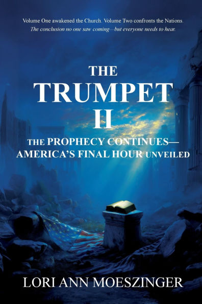 The Trumpet II: Prophecy Continues-America's Final Hour Unveiled