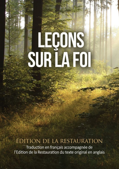 Leï¿½ons sur la Foi: Traduction en franï¿½ais ainsi que l'Edition de la Restauration du texte anglais original