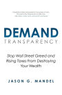 DEMAND TRANSPARENCY: Stop Wall Street Greed and Rising Taxes From Destroying Your Wealth
