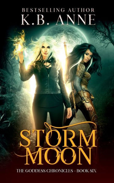Storm Moon: The Goddess Chronicles Book 6