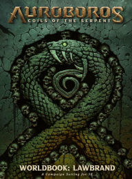 E books download for free Auroboros: Coils of the Serpent: Worldbook - Lawbrand RPG 9781956916065 by Warchief Gaming, Chris Metzen, Warchief Gaming, Chris Metzen MOBI English version