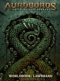 Title: Auroboros: Coils of the Serpent: Worldbook - Lawbrand RPG, Author: Warchief Gaming