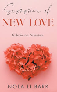 Title: Summer of New Love, Author: Nola Li Barr