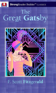 The Great Gatsby (Annotated): A StrongReader Builder(TM) Classic for Dyslexic and Struggling Readers