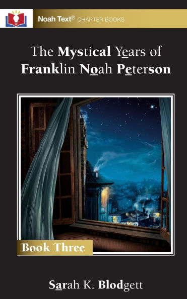 The Mystical Years of Franklin Noah Peterson: Book 3