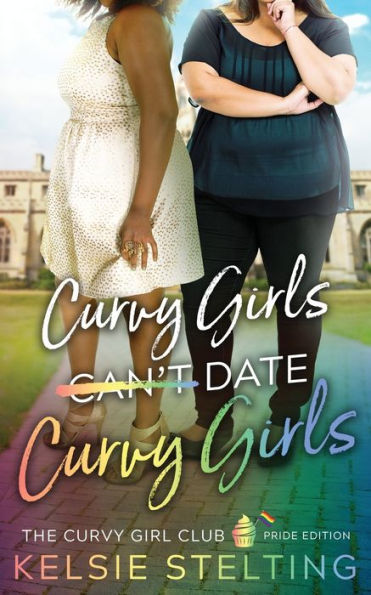 Curvy Girls Can T Date Curvy Girls By Kelsie Stelting Paperback Barnes And Noble®