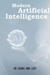 Title: Modern Artificial Intelligent, Author: Chen Yuan Chang (Albert)