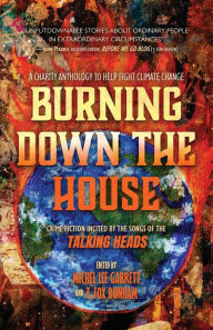 Title: Burning Down the House: Crime Fiction Incited by the Songs of the Talking Heads, Author: Michel Lee Garrett