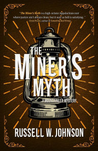 Downloading free ebooks to kindle The Miner's Myth 9781956957846 by Russell W Johnson (English literature)