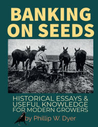 Title: Banking on Seeds, Author: Phillip W. Dyer