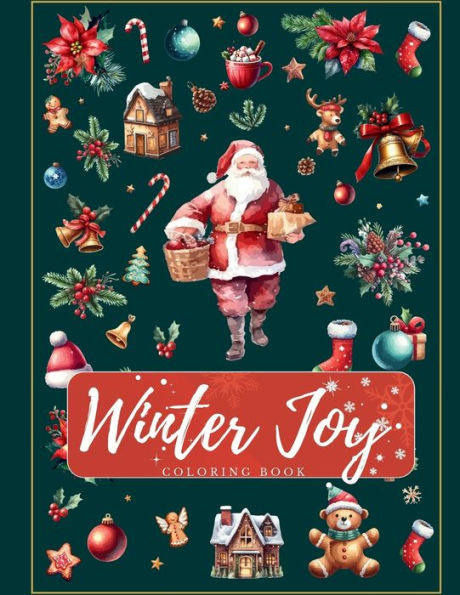 Winter Joy: Unleashing Coloring Magic Where Christmas Joy Blooms on Every Page