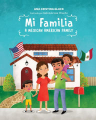 Title: Mi familia: A Mexican American Family, Author: Ana Cristina Gluck