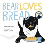 Title: Bear Loves Bread, Author: Brielyn Flones