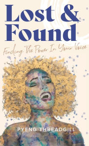 Free ebook downloads for kindle uk Lost & Found: Finding The Power In Your Voice