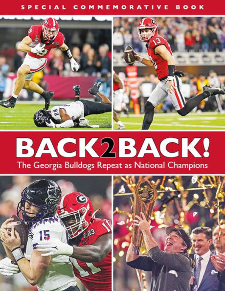 Back-2-Back - The Georgia Bulldogs Repeat as National Champions